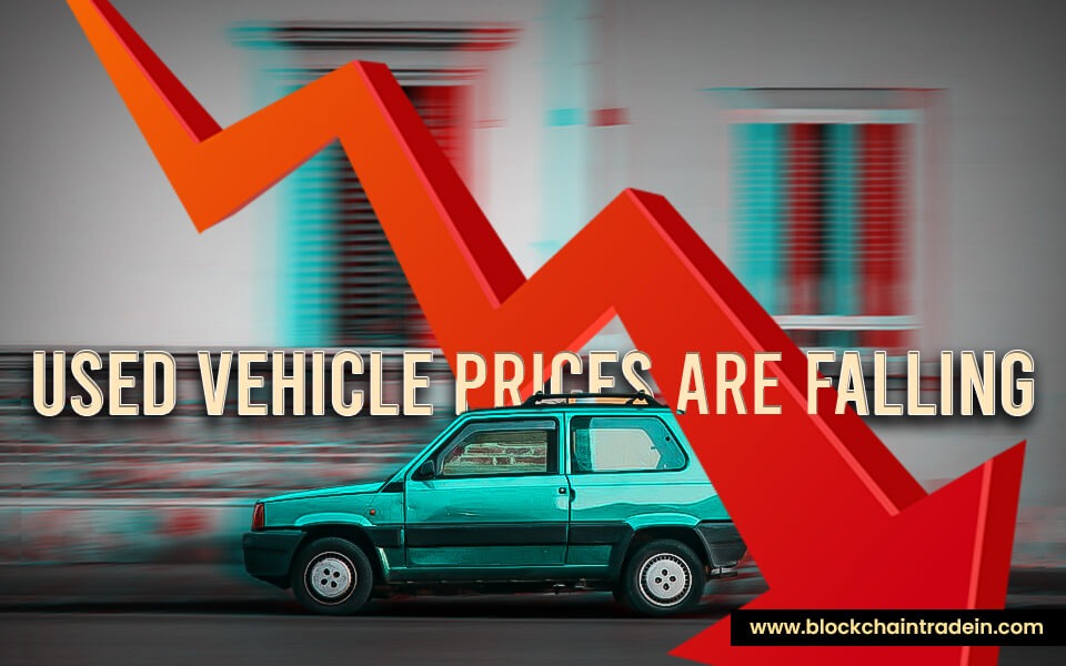 Used vehicle prices are falling