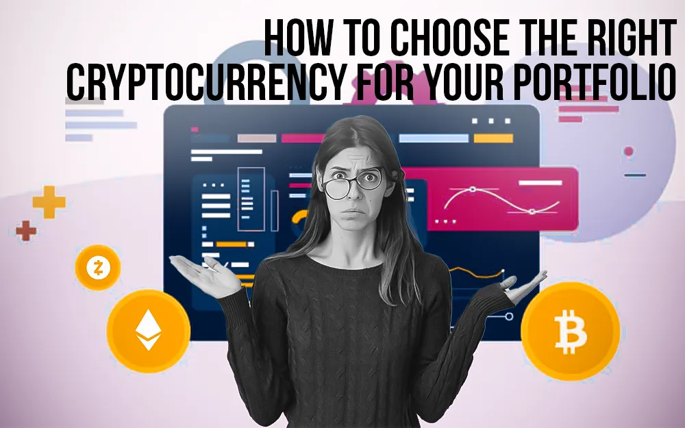 How to Choose the Right Cryptocurrency for Your Portfolio